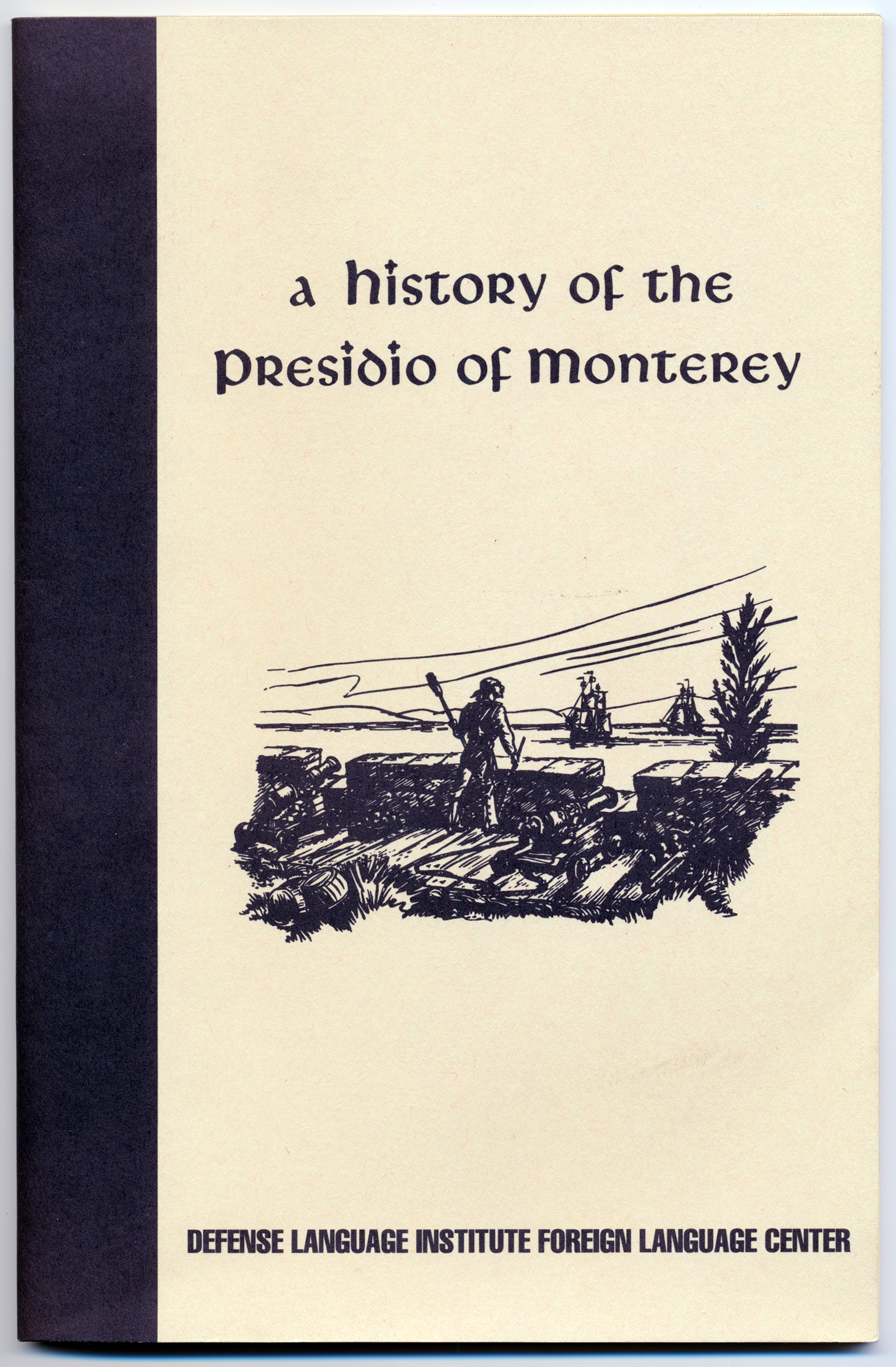 A History of the Presidio of Monterey - cover